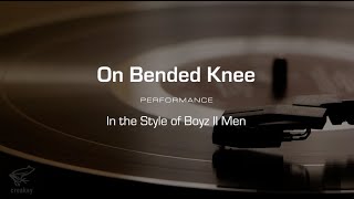 Karaoke On Bended Knee Boyz II Men Performance Track [upl. by Nonnahsed]