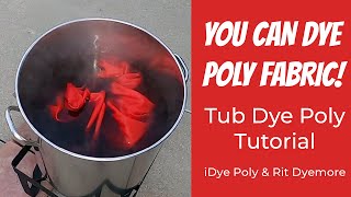 How to Dye Polyester Fabric  Tub Dye Technique  iDye Poly and Rit Dymore [upl. by Faith]