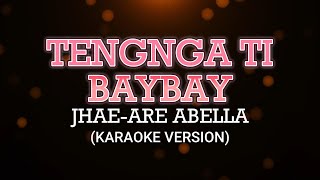 Tengnga Ti Baybay Jhaeare Abella Karaoke Version [upl. by Aninaj]