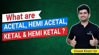 AcetalHemi acetalKetal Hemi ketal  IIT JEE amp NEET  Vineet Khatri Sir  ATP STAR Kota [upl. by Notlil]