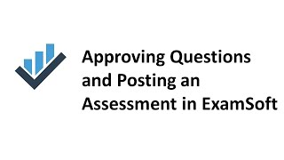 Approving Questions and Posting an Assessment in ExamSoft [upl. by Hseham149]