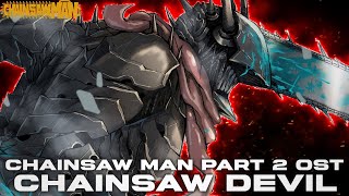 Chainsaw Man Part 2 Soundtrack  Chainsaw Devil Fanmade [upl. by Artemis]