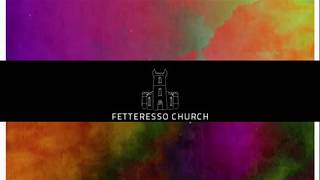 Only God Choir Anthem  Fetteresso Church of Scotland [upl. by Eilrebma]