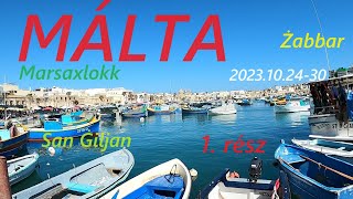 Málta 1 rész Marsaxlokk Żabbar és San Ġiljan [upl. by Hunley937]