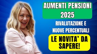 AUMENTI PENSIONI 2025 RIVALUTAZIONE NUOVE PERCENTUALI E TUTTE LE NOVITA’ DA SAPERE [upl. by Zenas]