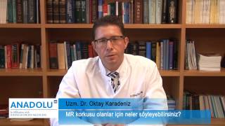 MR korkusu olanlar için neler soyleyebilirsiniz [upl. by Eicarg546]