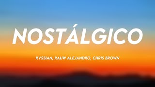 Nostálgico  Rvssian Rauw Alejandro Chris Brown Lyrics Version 💴 [upl. by Kumler730]