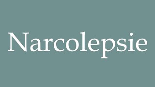 How to Pronounce Narcolepsie Narcolepsy Correctly in French [upl. by Beeck]