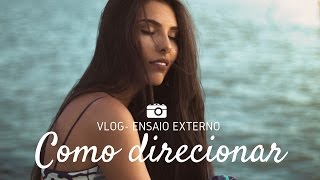 VLOG FOTOGRAFIA NA PRÁTICA  COMO DIRECIONO CLIENTE NOS ENSAIOS [upl. by Nasia]