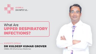 How to Deal with Upper Respiratory Infections  Dr Kuldeep’s Expert Advice  CK Birla Hospital [upl. by Daniela]