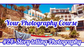 GREAT PHOTOGRAPHY MADE EASY 24 StoryTelling Photography [upl. by Suoirred]