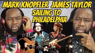 MARK KNOPFLER AND JAMES TAYLOR  Sailing to Philadelphia REACTION  Its so dreamy  First hearing [upl. by Nashbar]