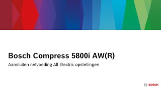 Aansluiten netvoeding Bosch Compress 5800i AWR [upl. by Vincent]