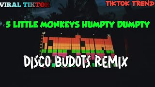 TIKTOK TREND 5 LITTLE MONKEYS HUMPTY DUMPTY  DISCO BUDOTS REMIX DJARVINREMIX [upl. by Nivac]