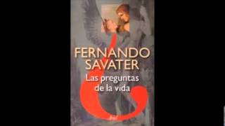 FERNANDO SAVATER Las preguntas de la vida [upl. by Marieann]