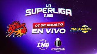 METROS VS REALES  07 DE AGOSTO  La Superliga LNB 2024 [upl. by Ahtnams]