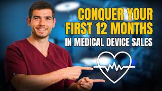 Conquer Your First 12 Months In Medical Device Sales [upl. by Rebhun]