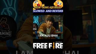 OMG😮AJJUBHAI KE AAVAJ PE NEW 🤯 SLOWED AND REVERB SONG😱shorts freefire youtubeshort shortvideo [upl. by Osicran]