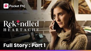 Rekindled Heartache Full Series Part 1  Pocket FM [upl. by Nirrad]