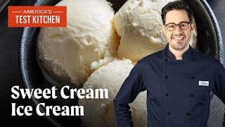 How to Make BestEver Sweet Cream Ice Cream  Americas Test Kitchen [upl. by Sakovich]