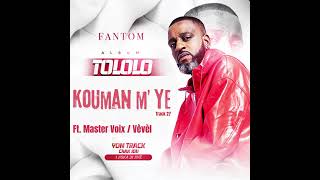 FANTOM  Kouman M’ye  Ft Master Voix amp Vèvèl [upl. by Tammie947]