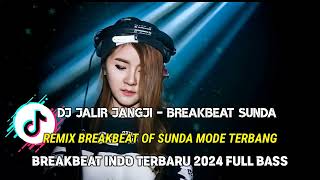 DJ ULAH JALIR JANGJI BREAKBEAT OF SUNDA TERBARU 2024 FULL BASS [upl. by Eido]