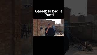 Gareeb ki badua part 1 [upl. by Ridgley]