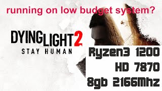 Dying Light 2  R3 1200  HD 7870  8GB2166  1080p  Low Quality  FSR quality amp performance 2022 [upl. by Elawalo]