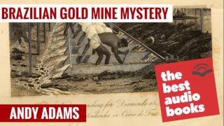 Brazilian Gold Mine Mystery by Andy Adams  Action amp Adventure Fiction Audiobook [upl. by Ettigirb]