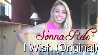 Sonna Rele  I Wish Original Song [upl. by Oiralih]