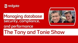 Managing database security compliance and performance  The Tony and Tonie Show [upl. by Ardnuaed]