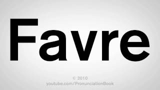 How To Pronounce Favre [upl. by Talbert]