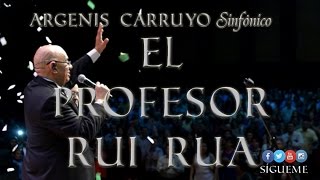 Argenis Carruyo Sinfónico El Profesor RuiRua 1524 de Venezuela [upl. by Adnuahsor]