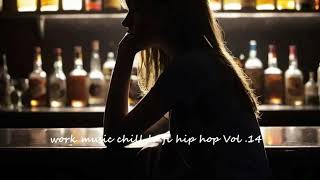 work music chill lo fi hip hop Vol 14 [upl. by Carrelli]