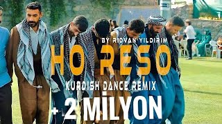 Ho Reşo  Prod Rıdvan Yıldırım Kurdish Dance Remix [upl. by Rani]