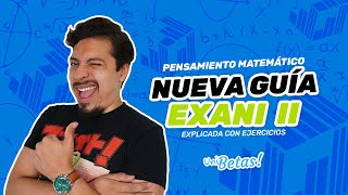 Nueva guía EXANI II Explicada con ejercicios ✅ Pensamiento matemático [upl. by Casavant]