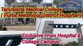 Tamralipta Medical College  Tamluk Medical College  Purba Medinipur District Hospital [upl. by Hemphill]