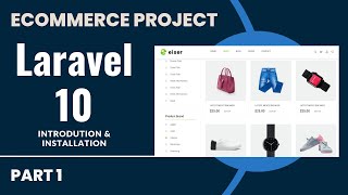 Ecommerce Project Using Laravel 10 Introduction amp Installation  Part 1 [upl. by Eddi995]