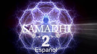 Samadhi Parte 2  No es lo que piensas  Español Spanish [upl. by Ahsinwad]