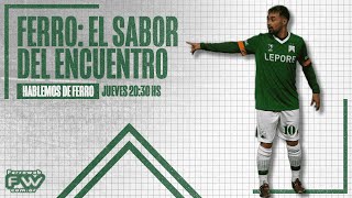 FERRO EL SABOR DEL ENCUENTRO  HABLEMOSDEFERRO TEMPORADA 3 [upl. by Cummins]