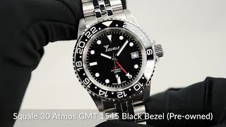 Squale 30 Atmos GMT 1545 Black Bezel Preowned [upl. by Ailak]