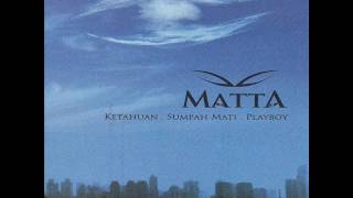 FULL ALBUM Matta Band  Ketahuan Sumpah Mati Playboy 2007 [upl. by Kreiker]