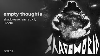 shadowave sacredXII LIZZIX  empty thoughts Official Audio [upl. by So]