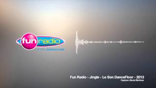 Fun Radio  Jingle  Le Son DanceFloor  2013 [upl. by Beatty]