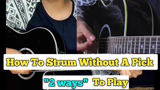 How To Strum A Guitar Without A Pick  2 Easy Ways To Strum  English Subtitles Beginner Lesson [upl. by Labanna]