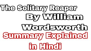 The Solitary Reaper by William Wordsworth in HindiSummary Explanationlearning is earning [upl. by Attenaz]