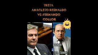 Anacleto Reinaldo x Fernando collor [upl. by Morentz312]