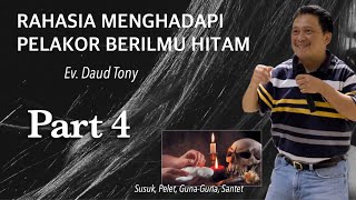 RAHASIA MENGHADAPI PELAKOR BERILMU HITAM part 4 PELET SUSUK GUNA GUNA  DAUD TONY [upl. by Alcot]