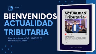 Actualidad Tributaria Reforma Tributaria 2024 ¿Como impactará al Régimen Simple de Tributación [upl. by Werna]