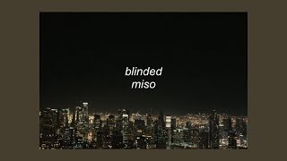 BLINDED  MISO LYRICS [upl. by Lienhard93]